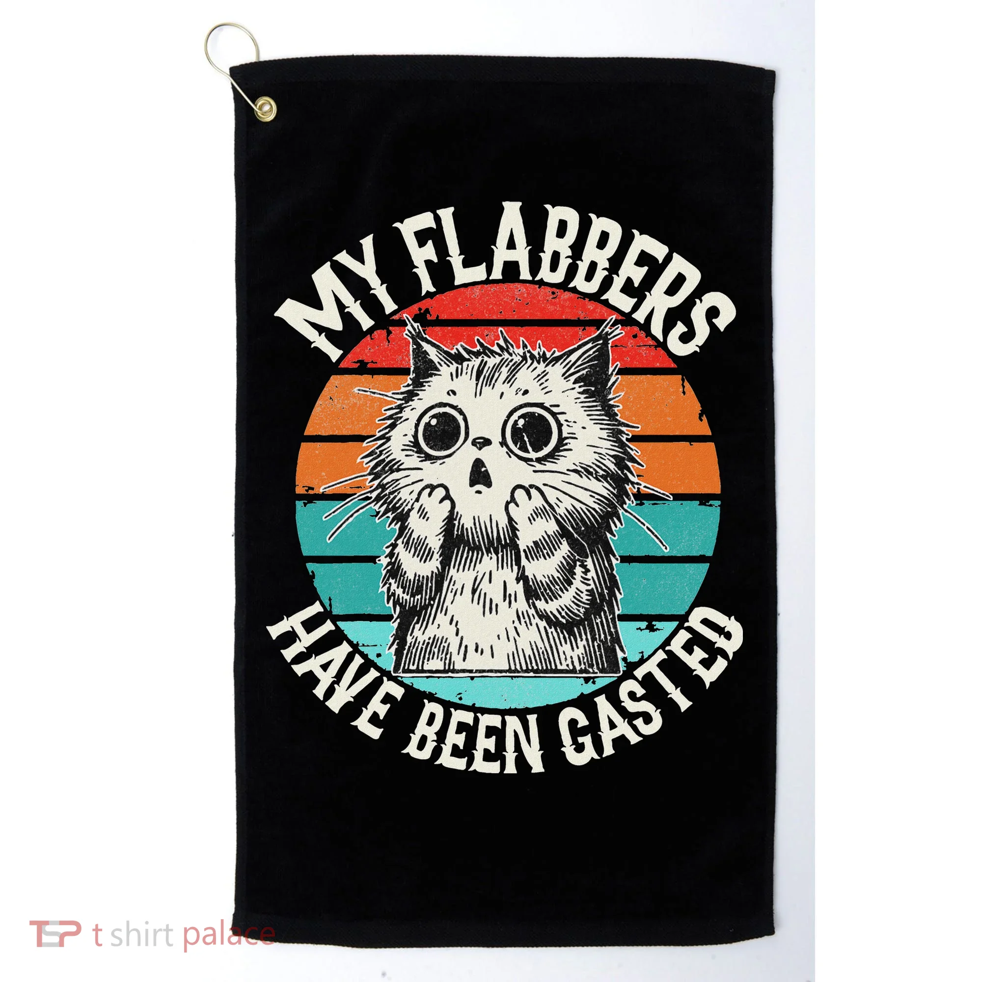 My Flabbers Have Been Gasted Golf Towel