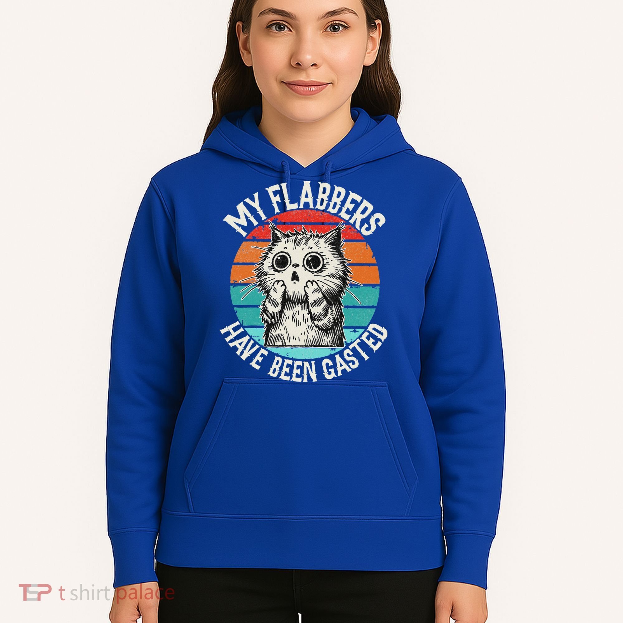 My Flabbers Have Been Gasted Hoodie