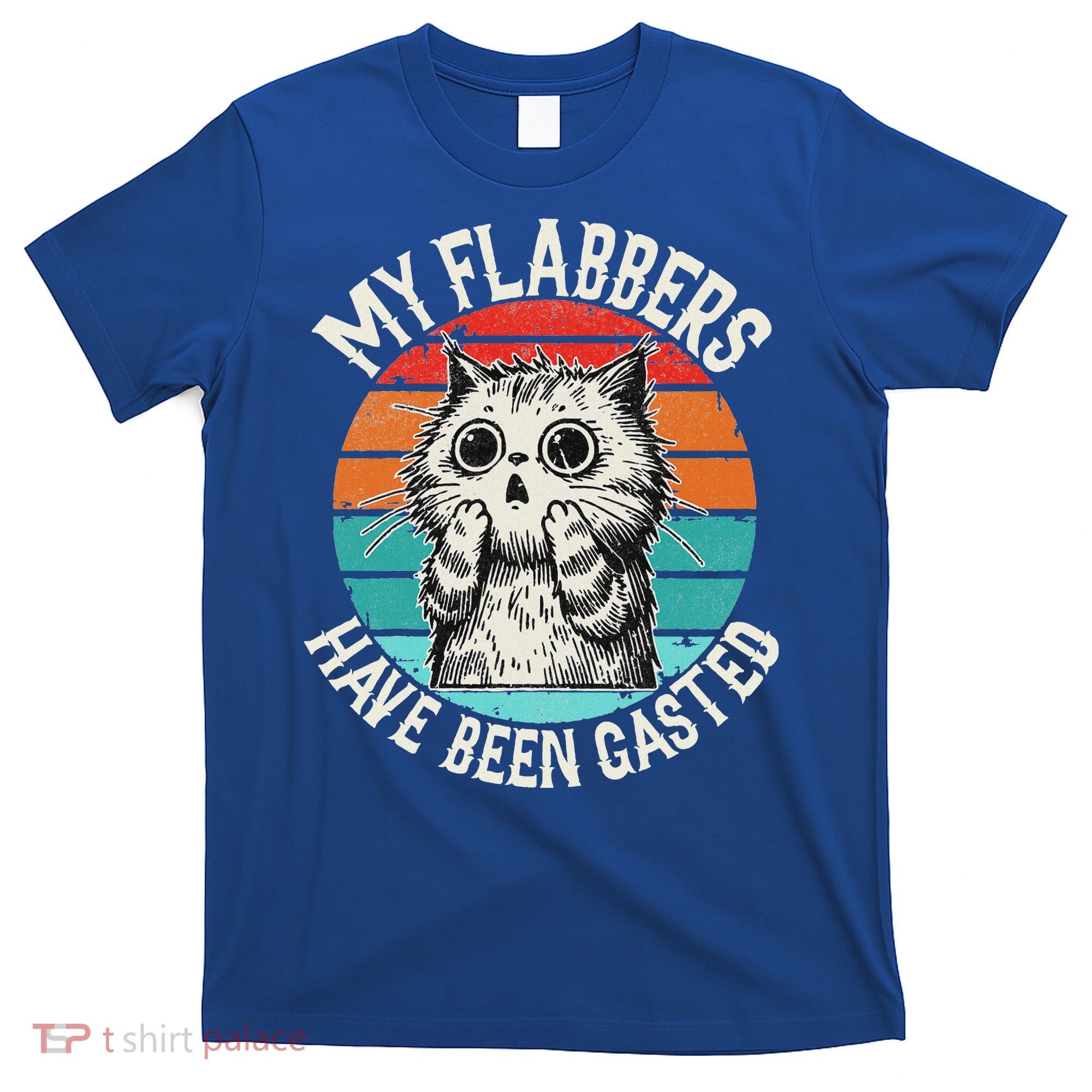 My Flabbers Have Been Gasted T-Shirt