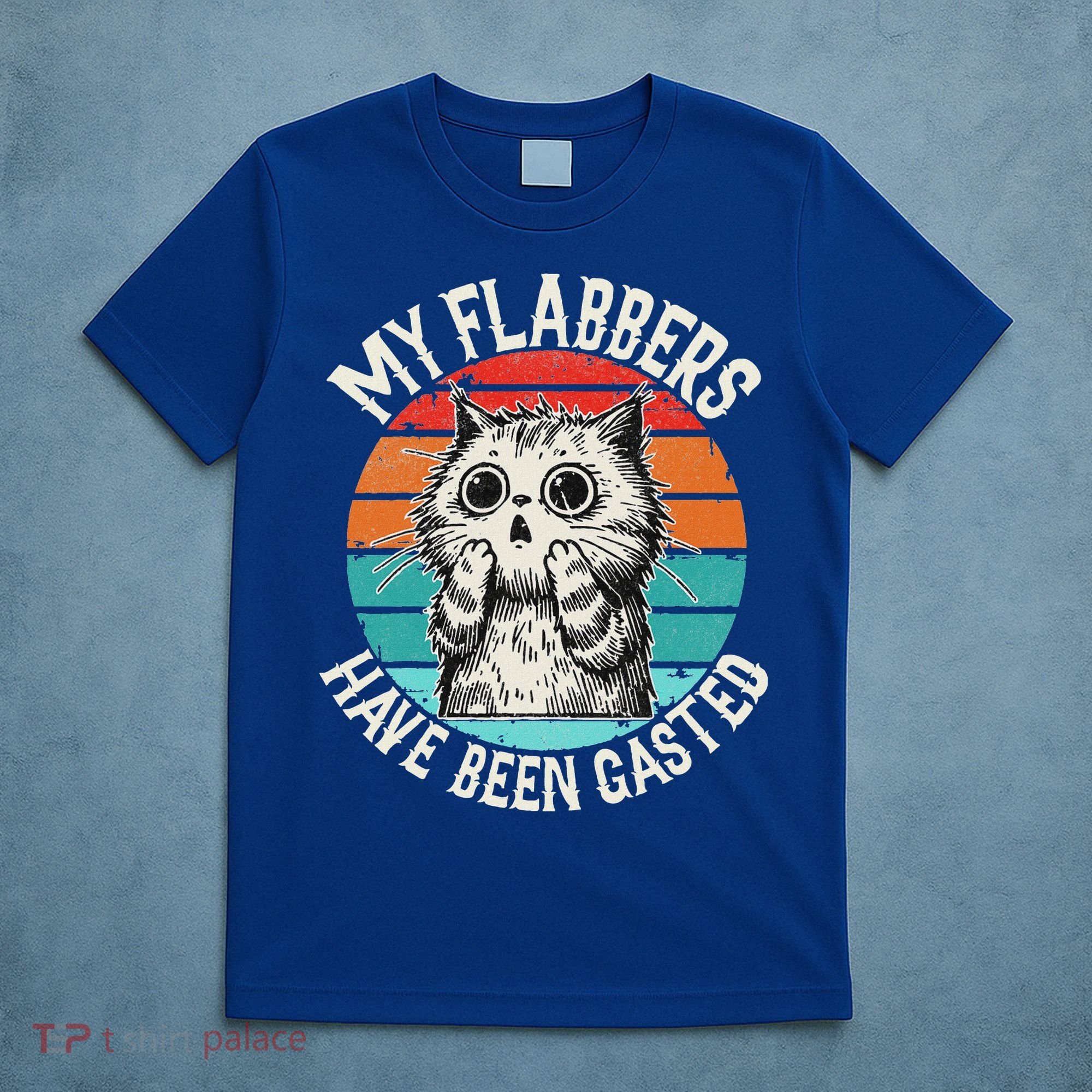 My Flabbers Have Been Gasted T-Shirt