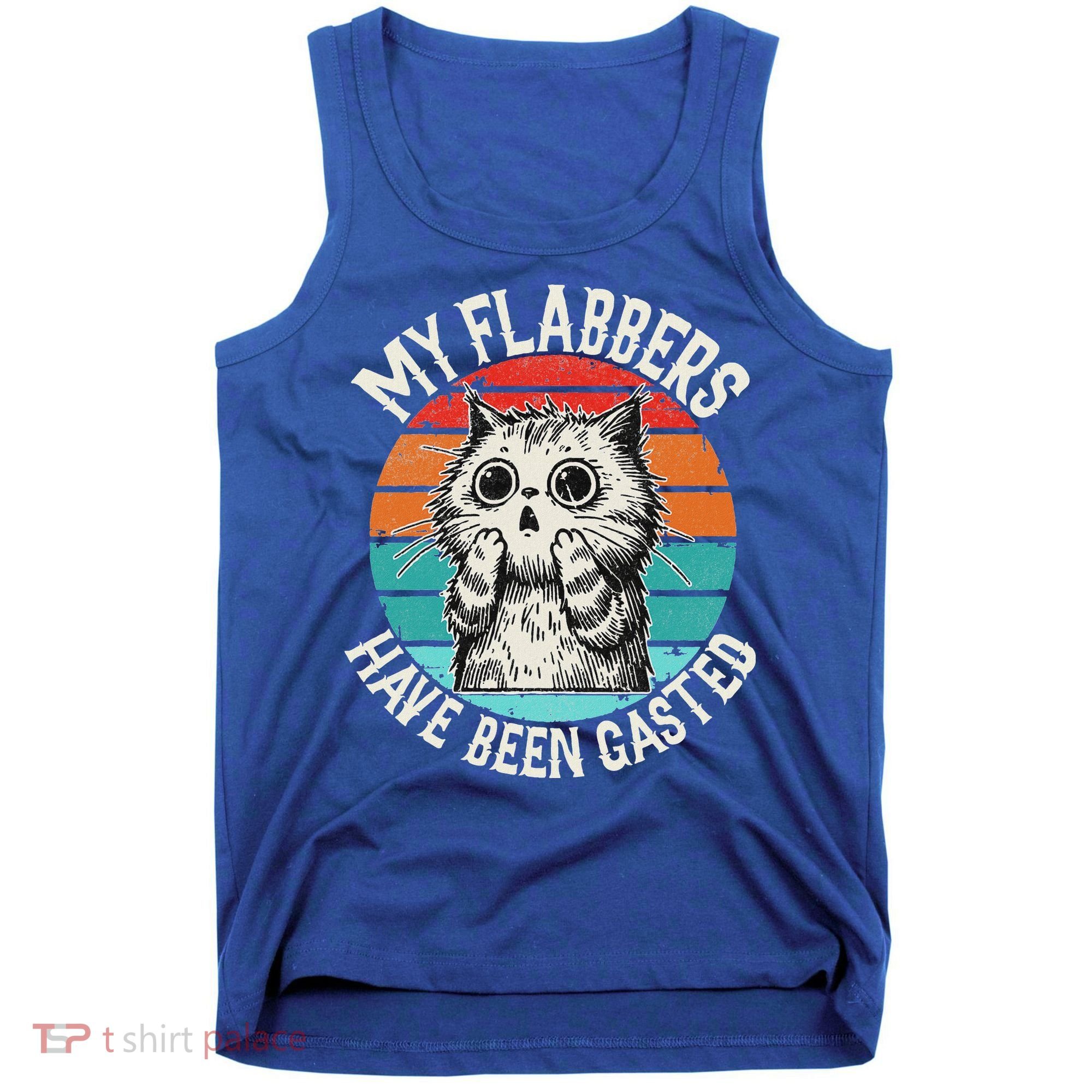 My Flabbers Have Been Gasted Tank Top