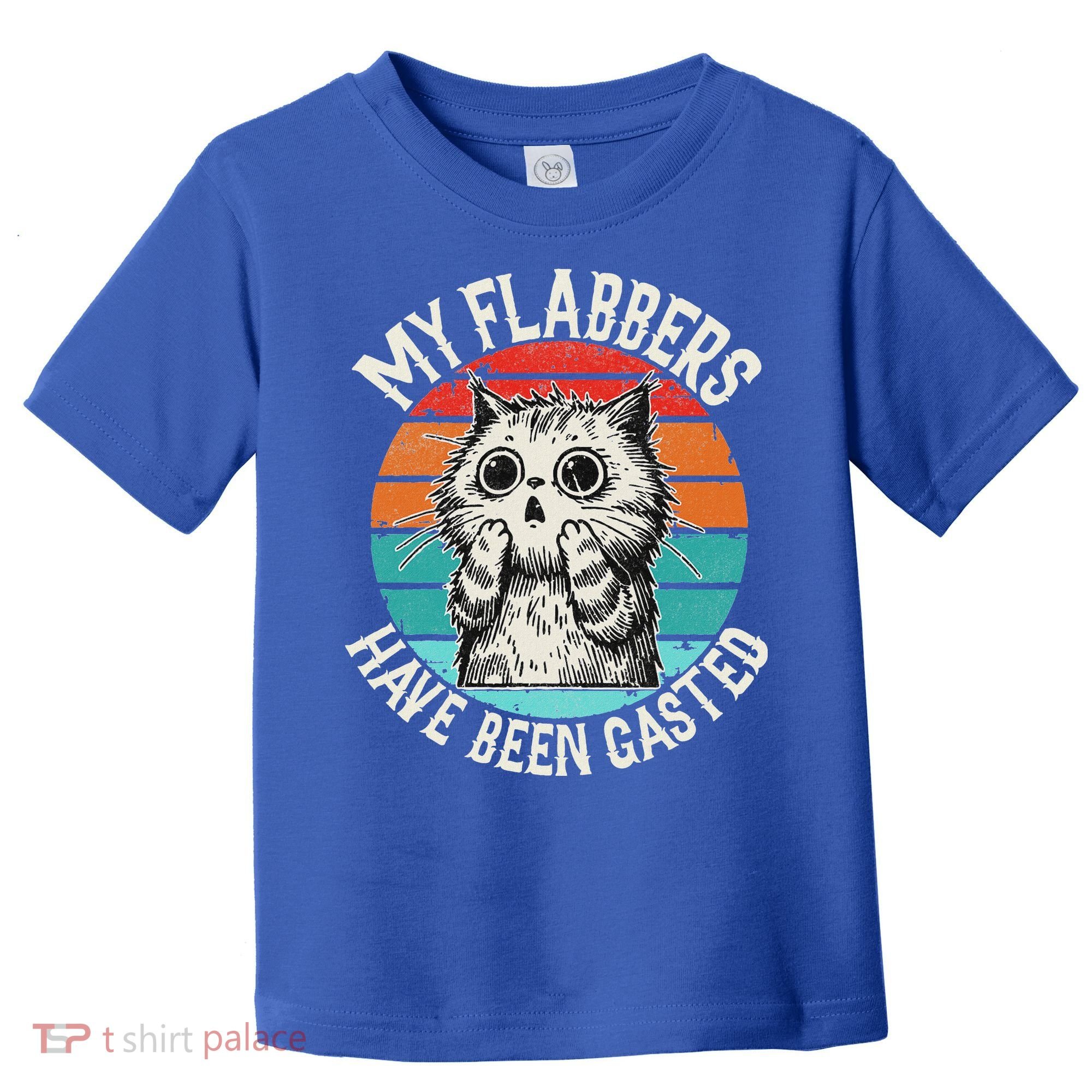 My Flabbers Have Been Gasted Toddler T-Shirt