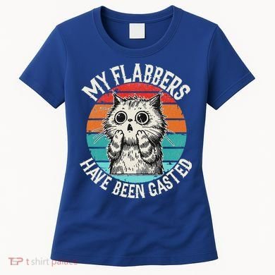 My Flabbers Have Been Gasted Women's T-Shirt