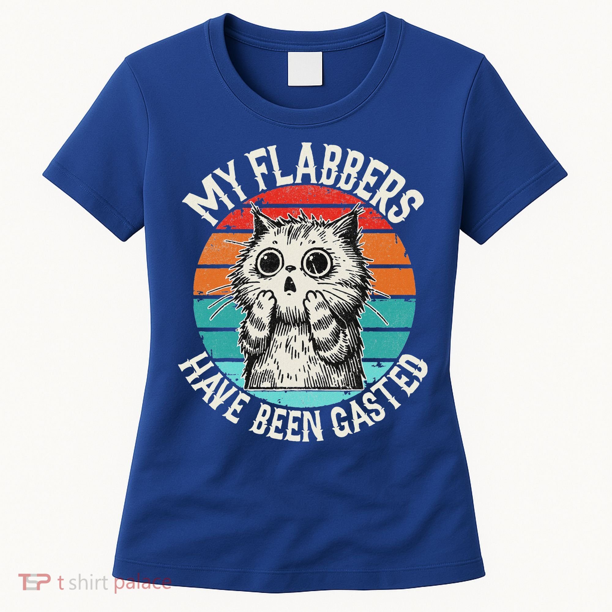 My Flabbers Have Been Gasted Women's T-Shirt