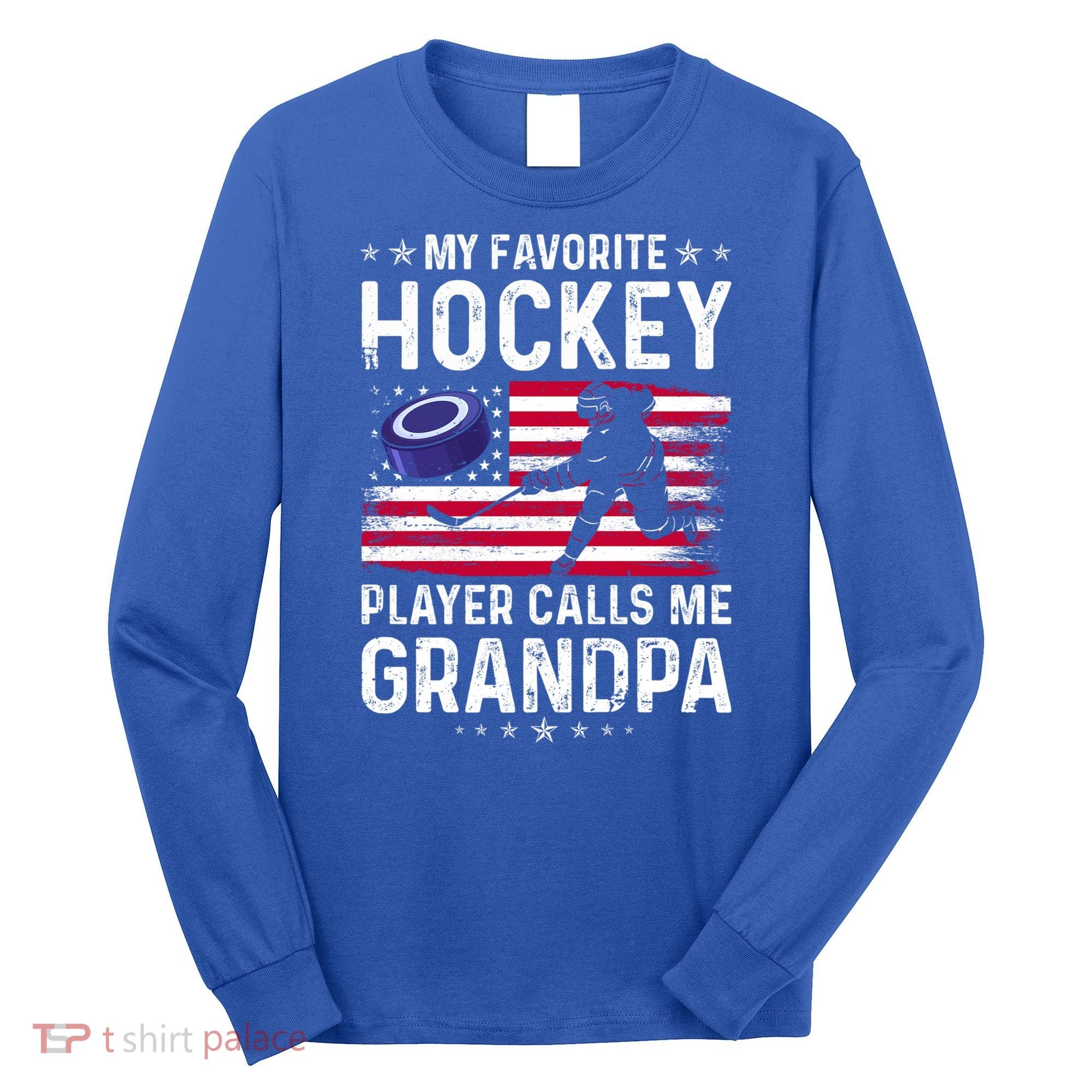 My Favorite Hockey Player Calls Me Grandpa American Flag Gift Long Sleeve Shirt