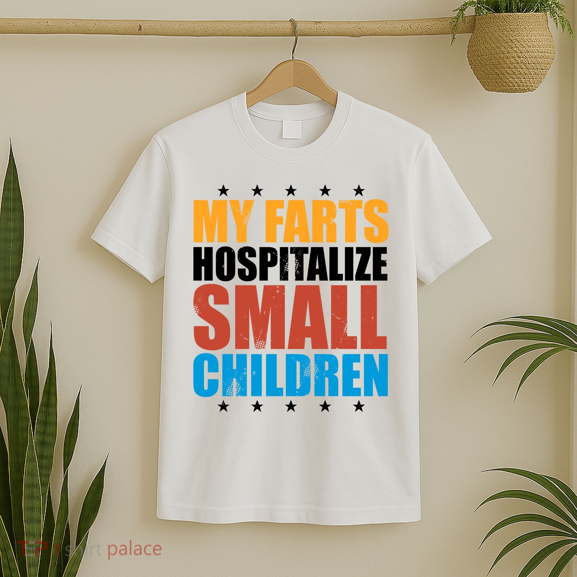 My Farts Hospitalize Small Children Funny T-Shirt