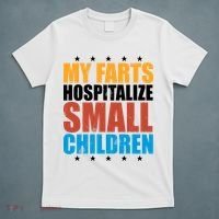 My Farts Hospitalize Small Children Funny T-Shirt thumb 5