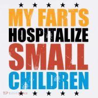 My Farts Hospitalize Small Children Funny T-Shirt thumb 7