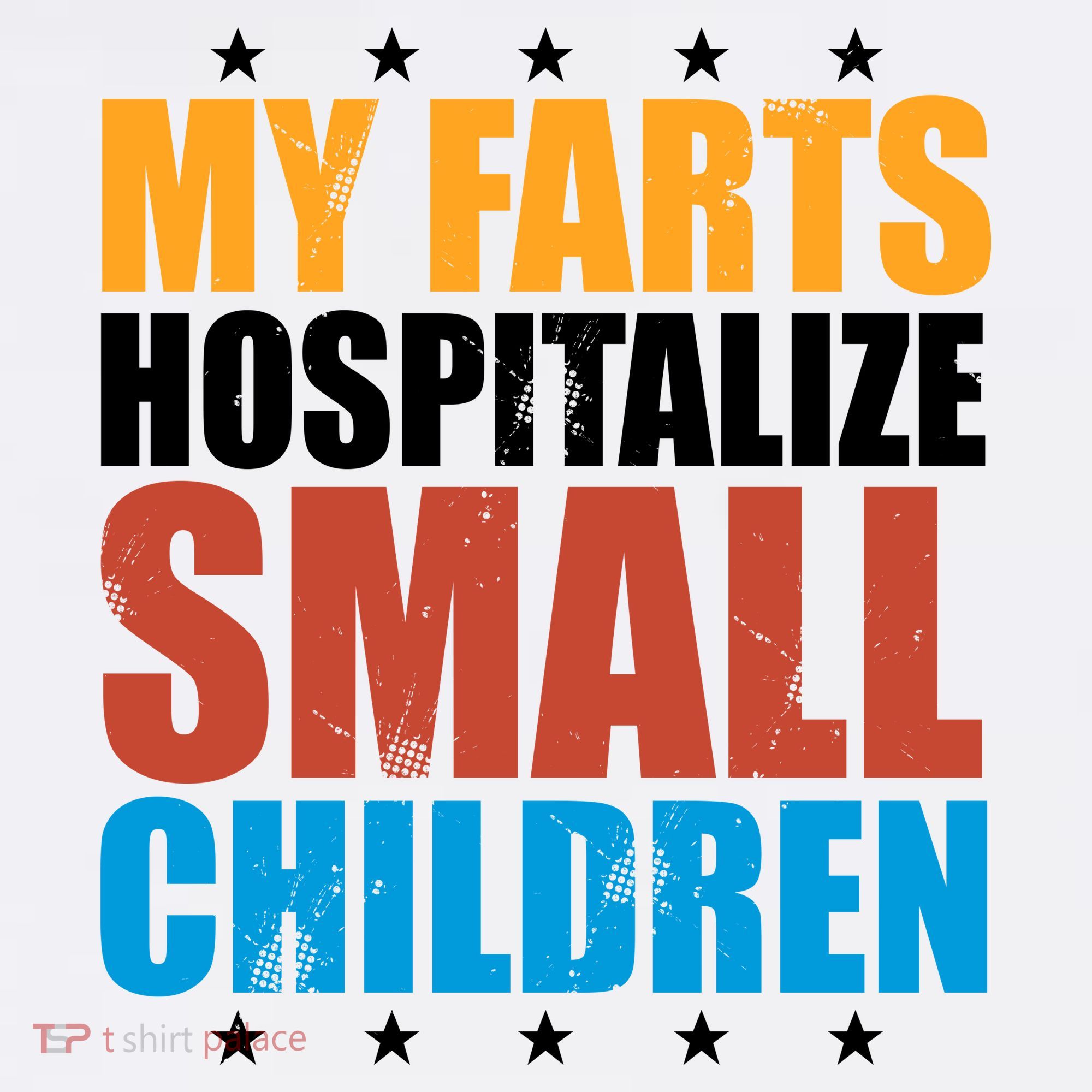 My Farts Hospitalize Small Children Funny T-Shirt