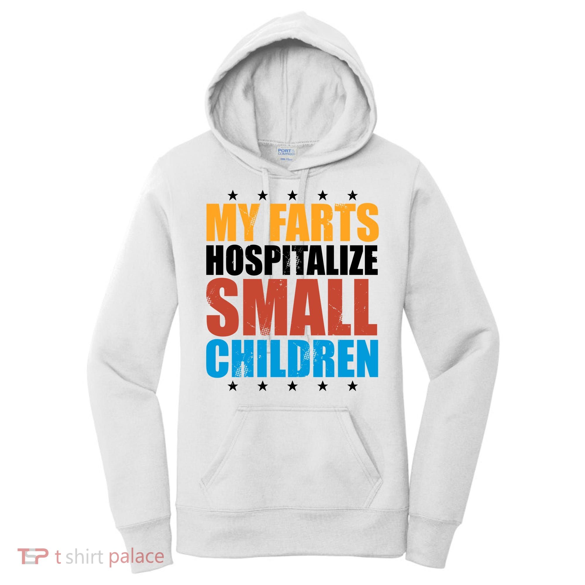My Farts Hospitalize Small Children Funny Women's Hoodie