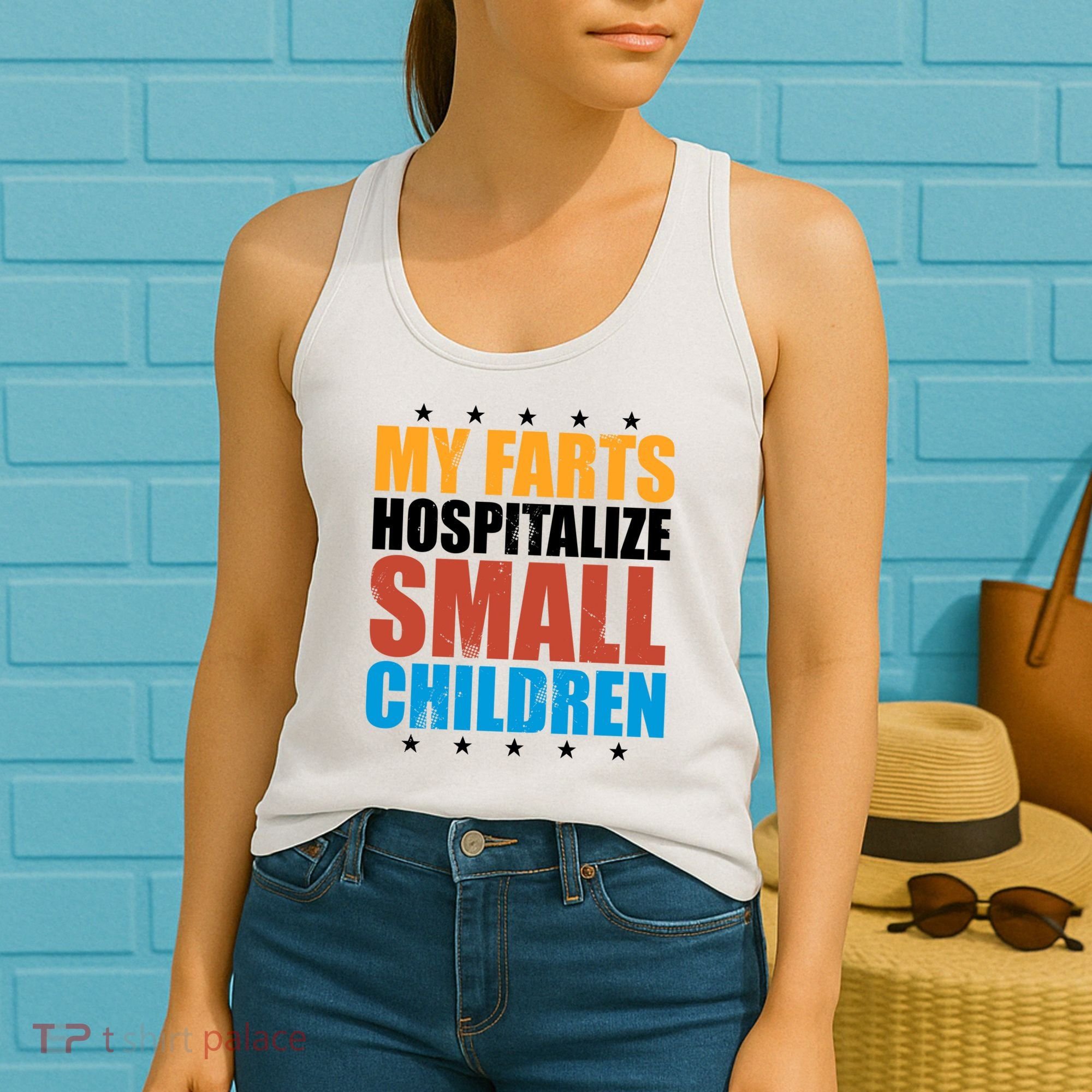 My Farts Hospitalize Small Children Funny Women's Tank Top