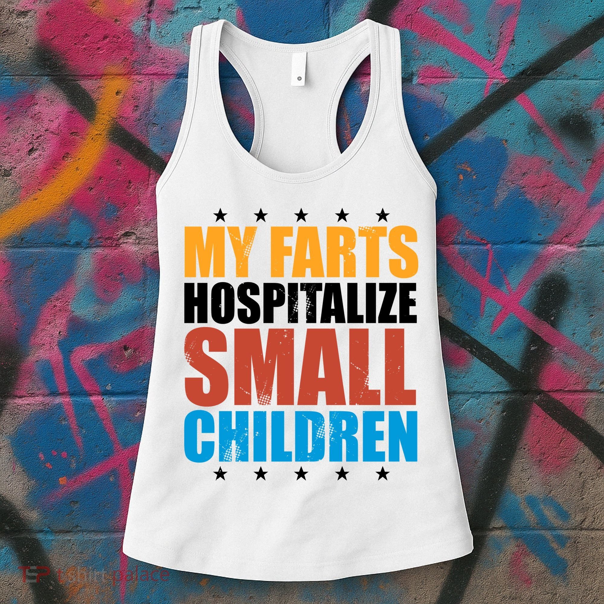 My Farts Hospitalize Small Children Funny Women's Tank Top
