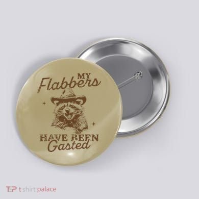 My Flabbers Have Been Gasted Distressed Retro Raccoon Button