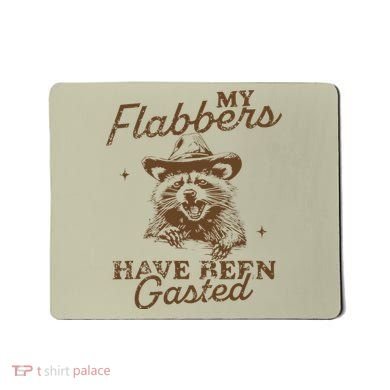 My Flabbers Have Been Gasted Distressed Retro Raccoon Mousepad