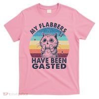My Flabbers Have Been Gasted T-Shirt thumb 0