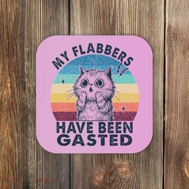 My Flabbers Have Been Gasted Coaster