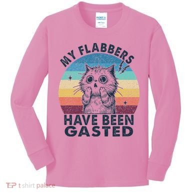 My Flabbers Have Been Gasted Kids Long Sleeve Shirt