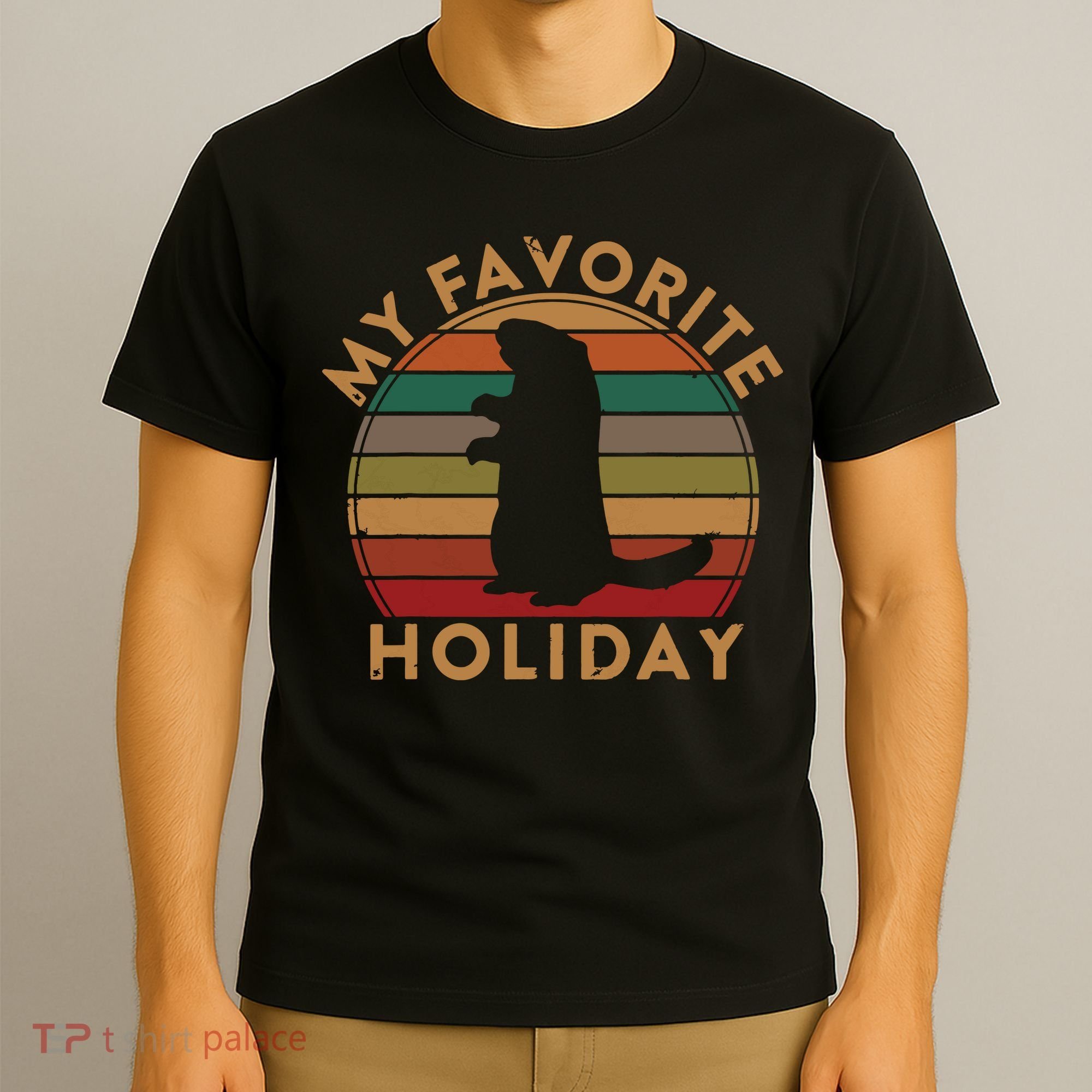 My Favorite Holiday Ground Hog Sunset Gift Groundhog Day T-Shirt