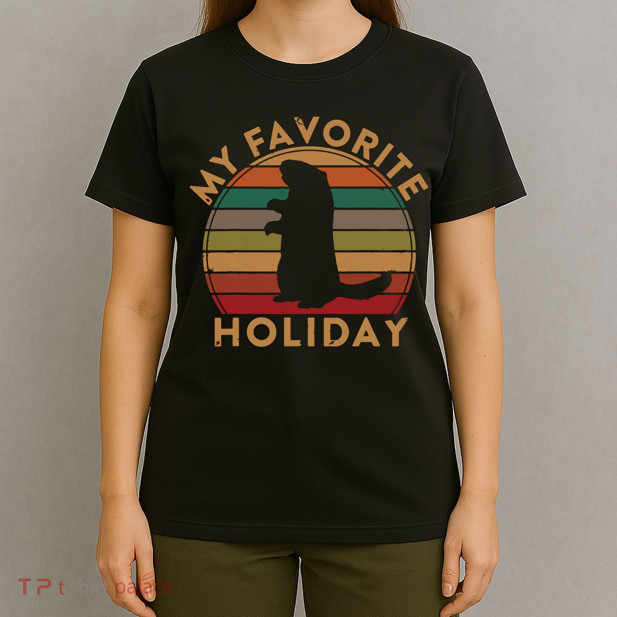 My Favorite Holiday Ground Hog Sunset Gift Groundhog Day T-Shirt