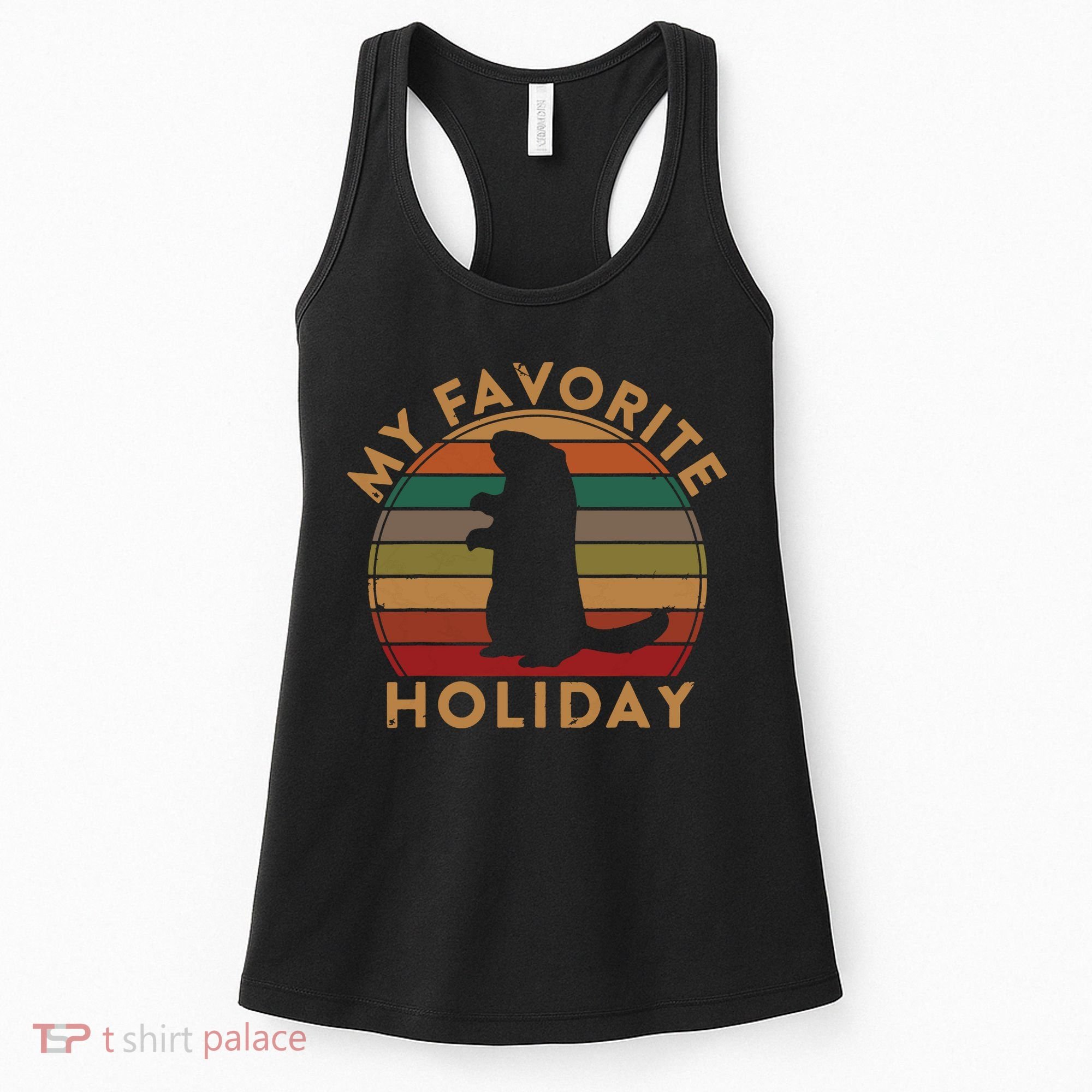 My Favorite Holiday Ground Hog Sunset Gift Groundhog Day Women's Tank Top
