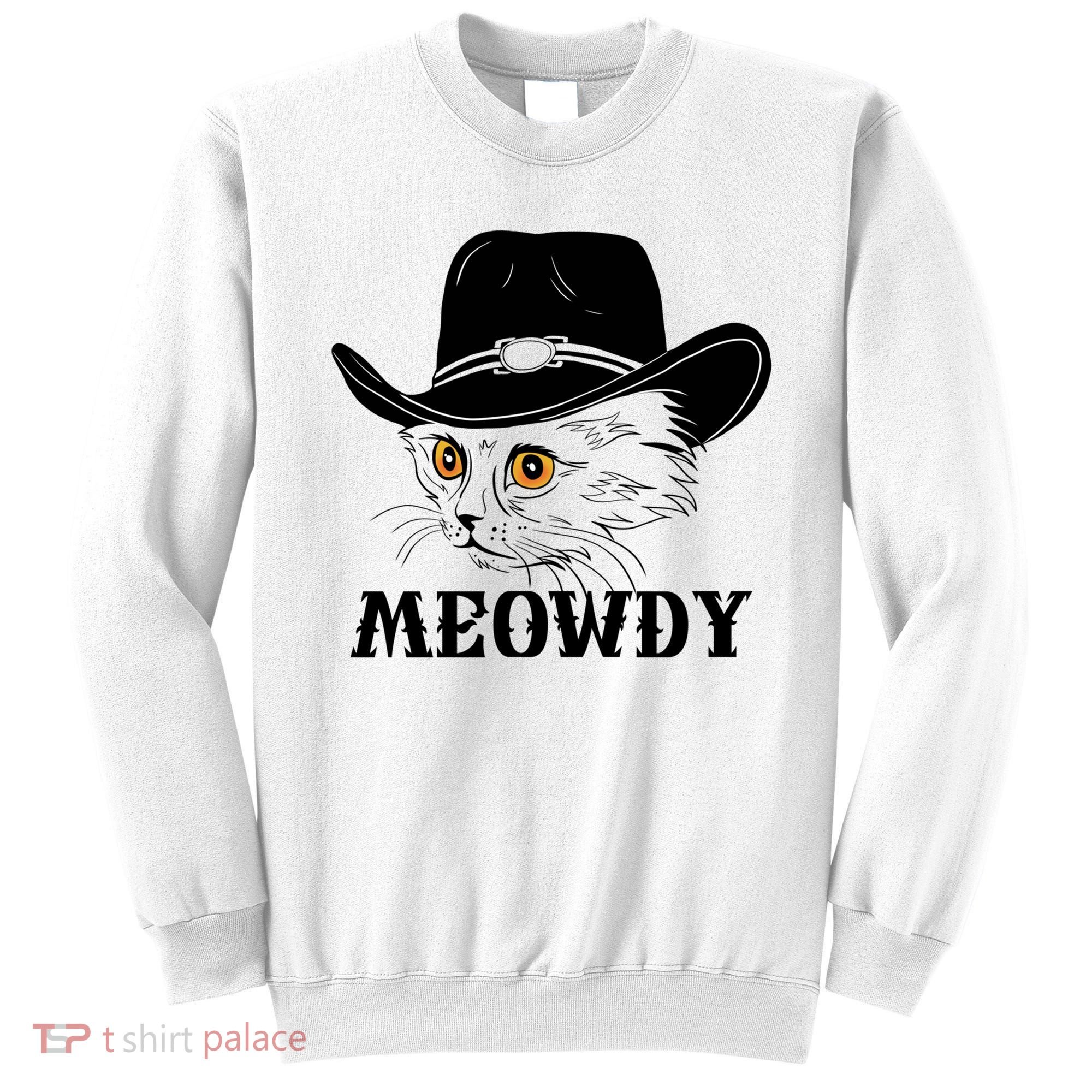 Meowdy Funny Howdy Cat Dad Joke Gift Sweatshirt
