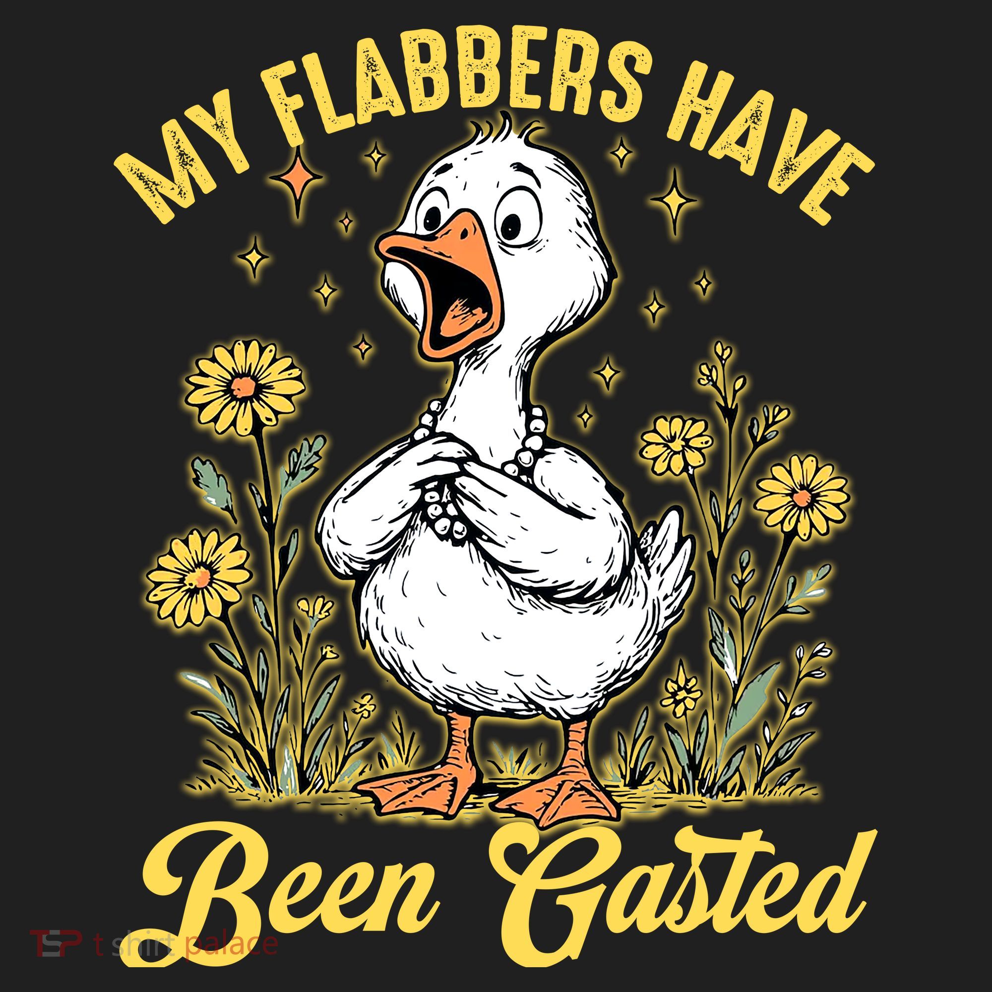 My Flabbers Have Been Gasted – Funny Sarcastic Goose Humor  Women's Sweatshirt