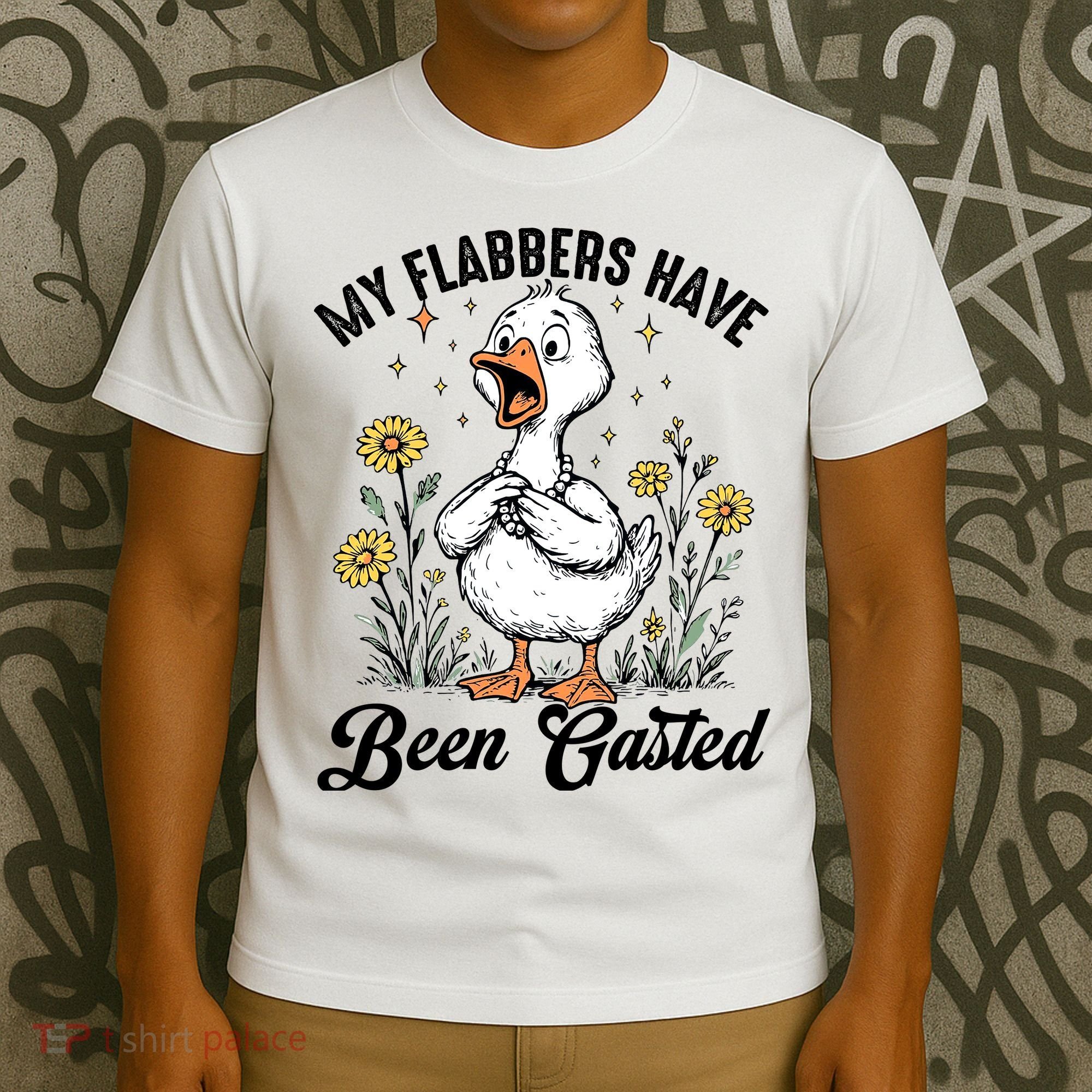 My Flabbers Have Been Gasted – Funny Sarcastic Goose Humor  T-Shirt