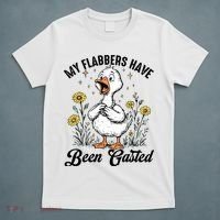 My Flabbers Have Been Gasted – Funny Sarcastic Goose Humor  T-Shirt thumb 5