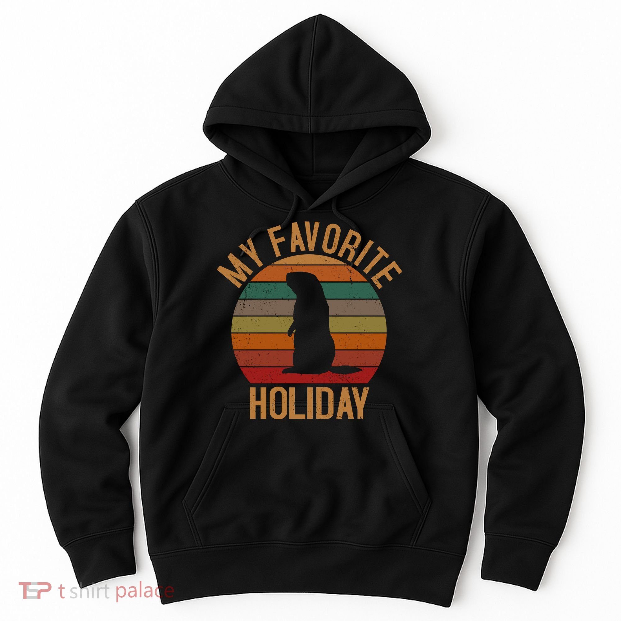 My Favorite Holiday Groundhog Day Hoodie