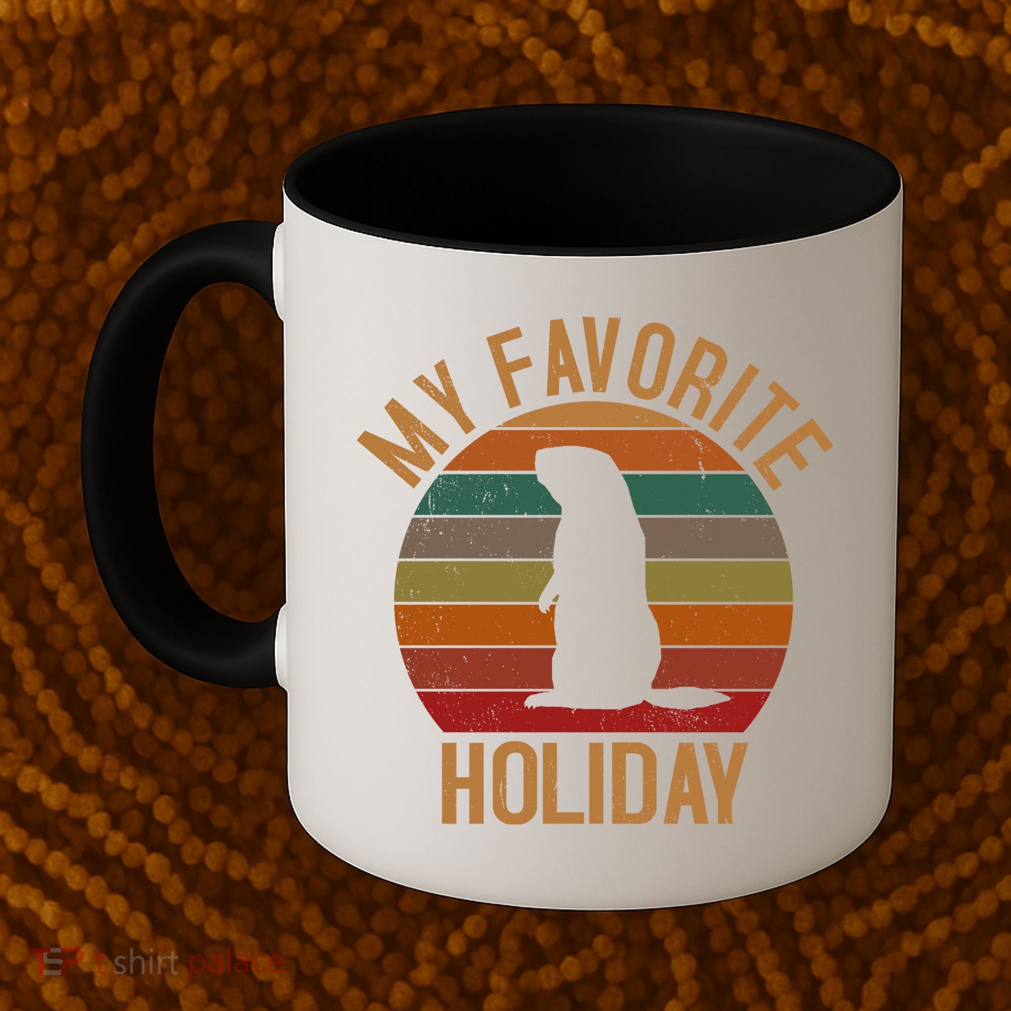 My Favorite Holiday Groundhog Day Coffee Mug