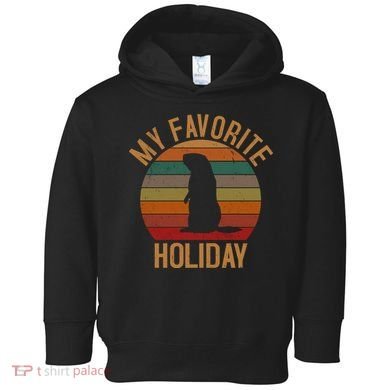 My Favorite Holiday Groundhog Day Toddler Hoodie