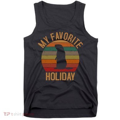 My Favorite Holiday Groundhog Day Tank Top