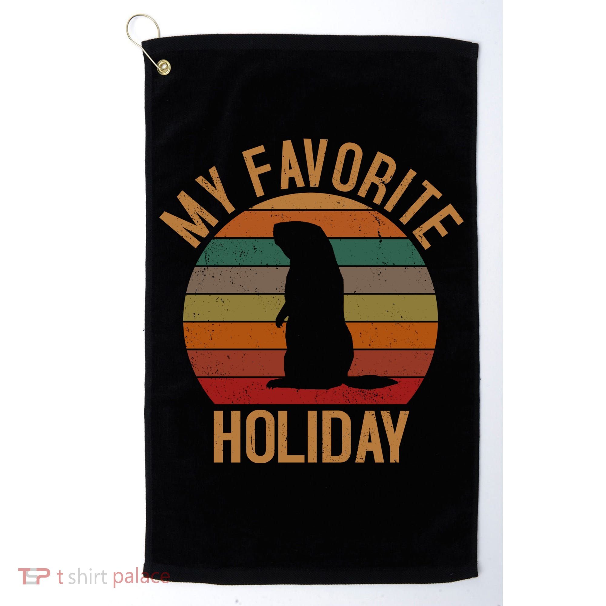 My Favorite Holiday Groundhog Day Golf Towel