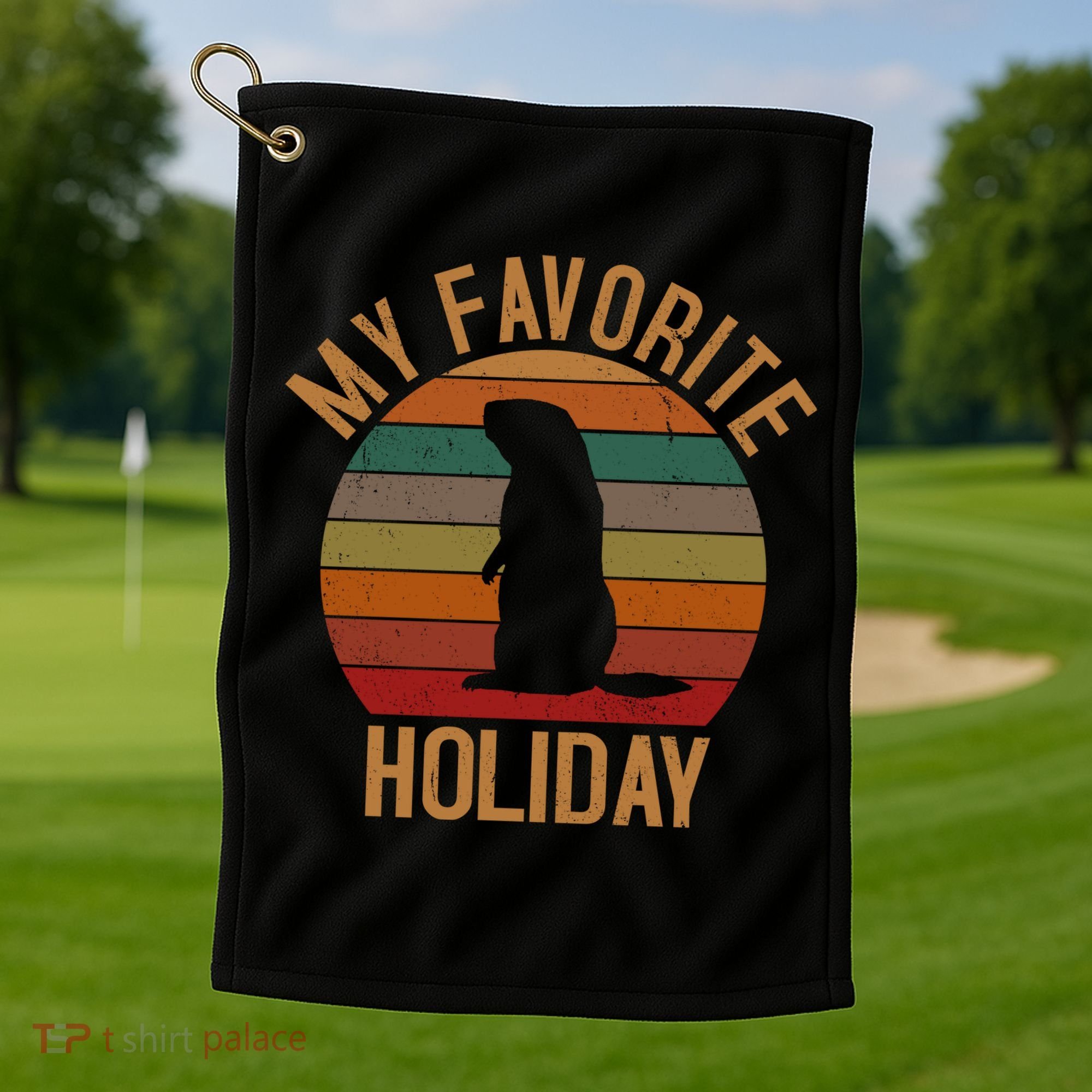 My Favorite Holiday Groundhog Day Golf Towel