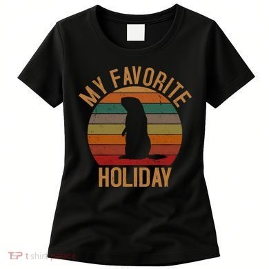 My Favorite Holiday Groundhog Day Women's T-Shirt