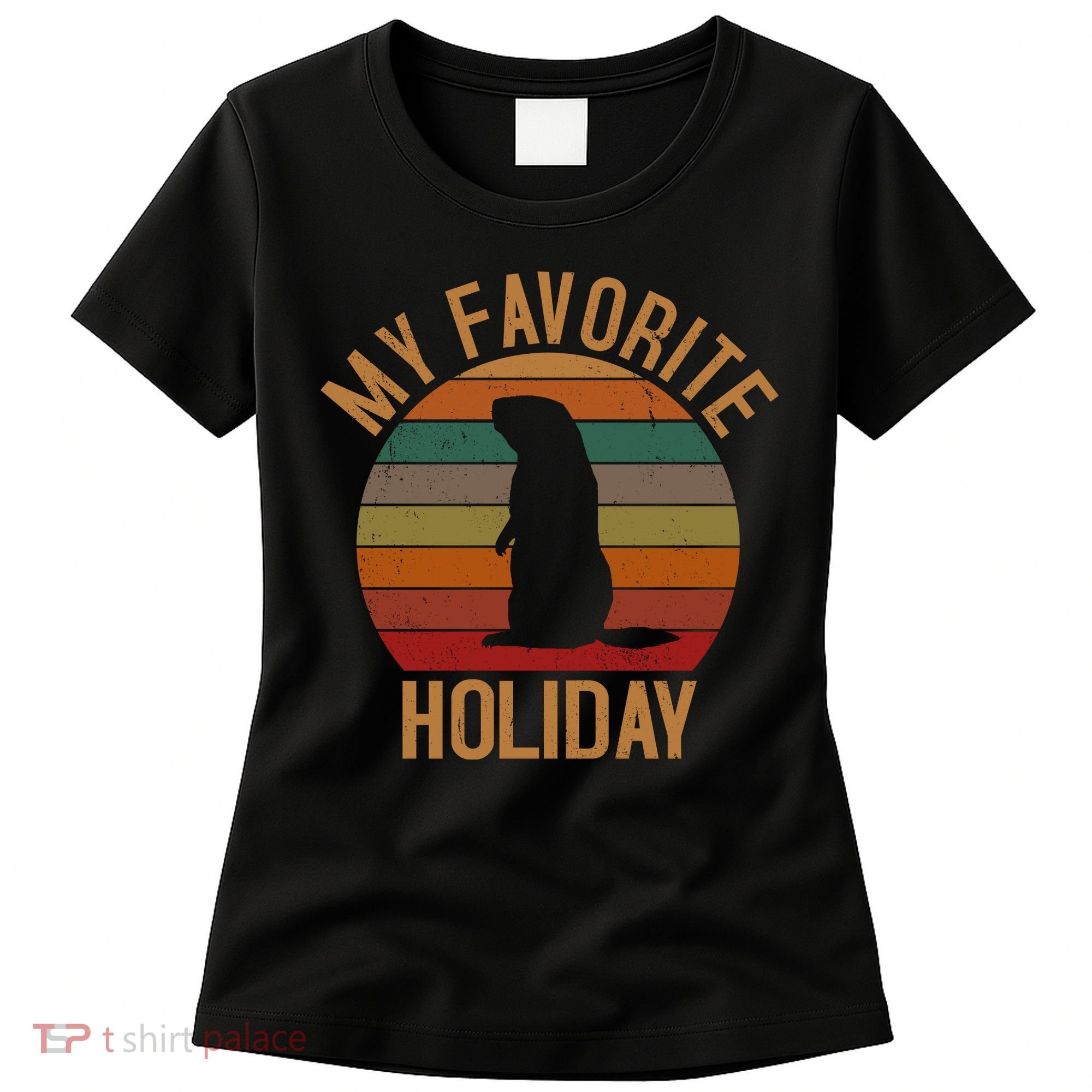 My Favorite Holiday Groundhog Day Women's T-Shirt