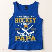 My Favorite Hockey Player Calls Me Papa Gift Tank Top thumb 2