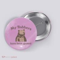 My Flabbers Have Been Gasted Button thumb 0