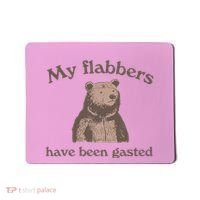 My Flabbers Have Been Gasted Mousepad thumb 0