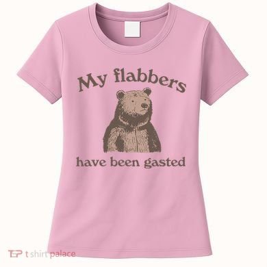 My Flabbers Have Been Gasted Women's T-Shirt