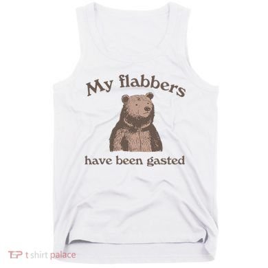 My Flabbers Have Been Gasted Tank Top