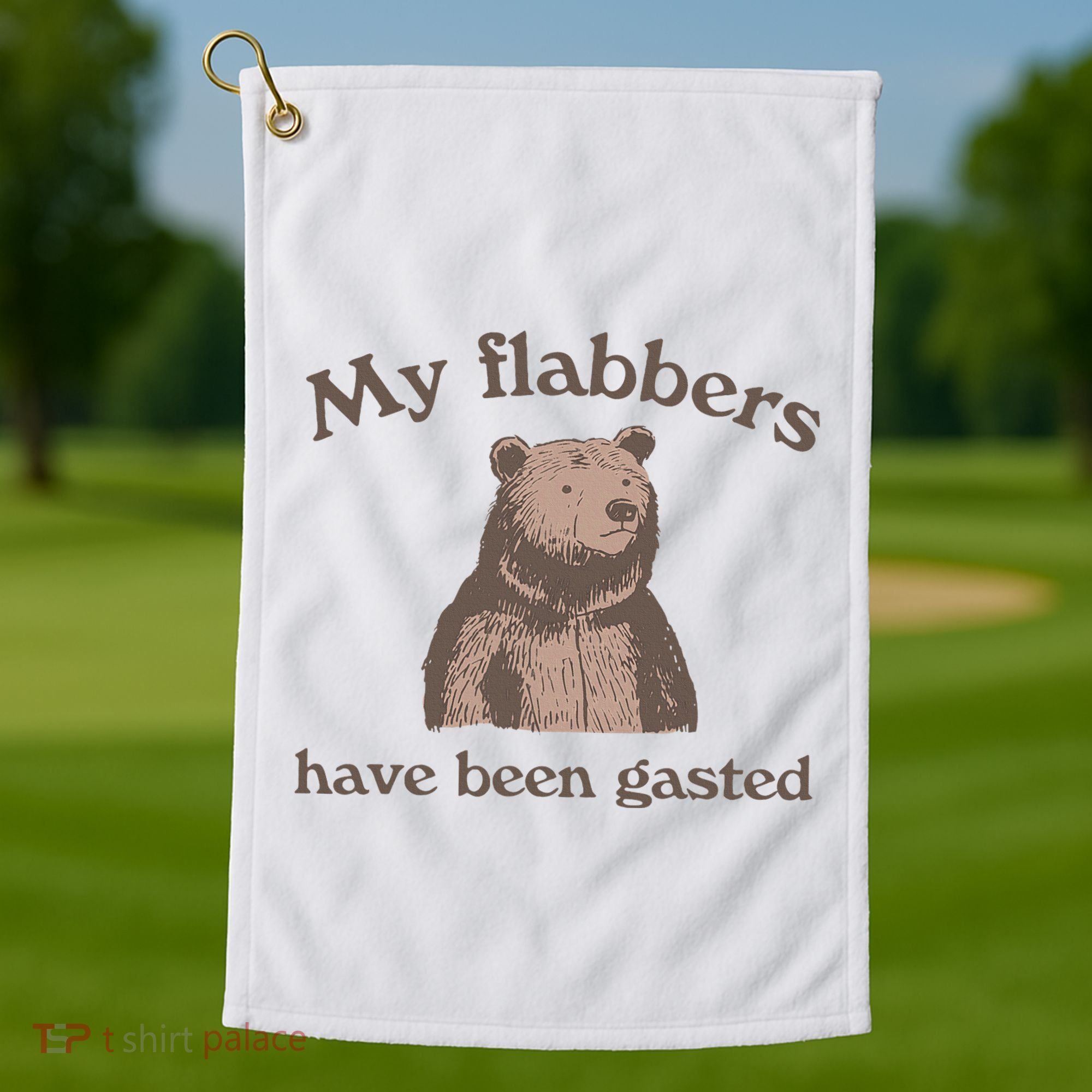 My Flabbers Have Been Gasted Golf Towel