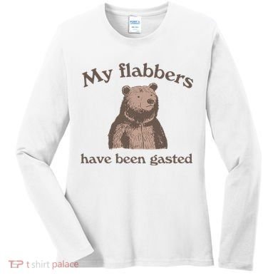 My Flabbers Have Been Gasted Women's Long Sleeve Shirt