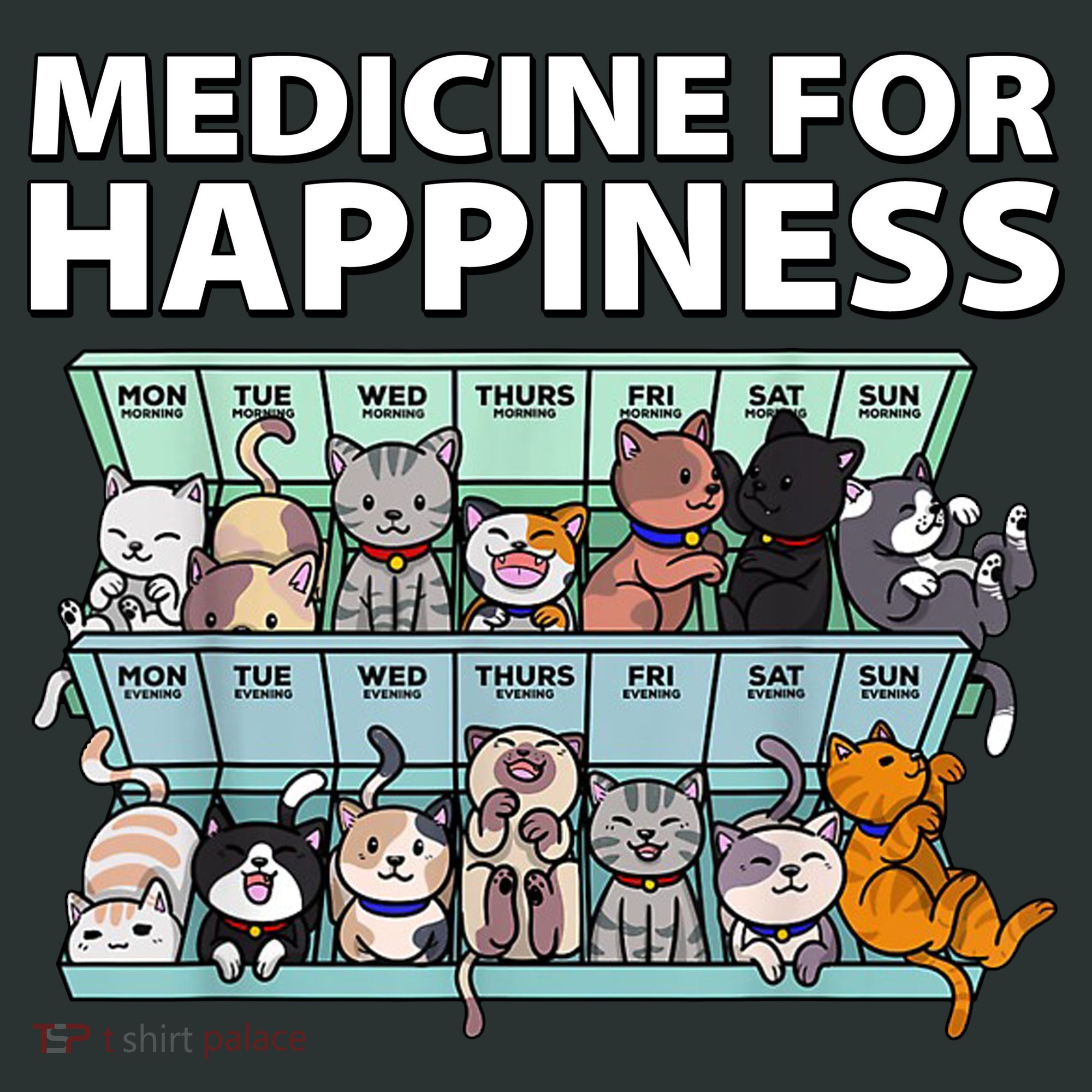 Medicine For Happiness Funny Cat Lover T-Shirt