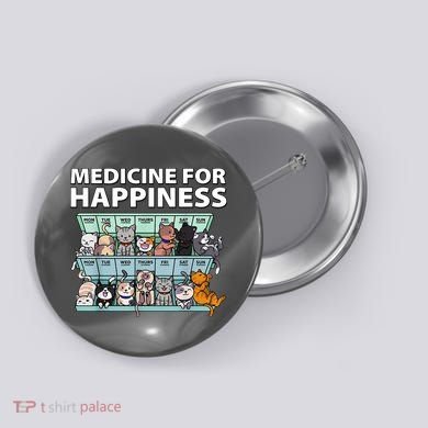 Medicine For Happiness Funny Cat Lover Button