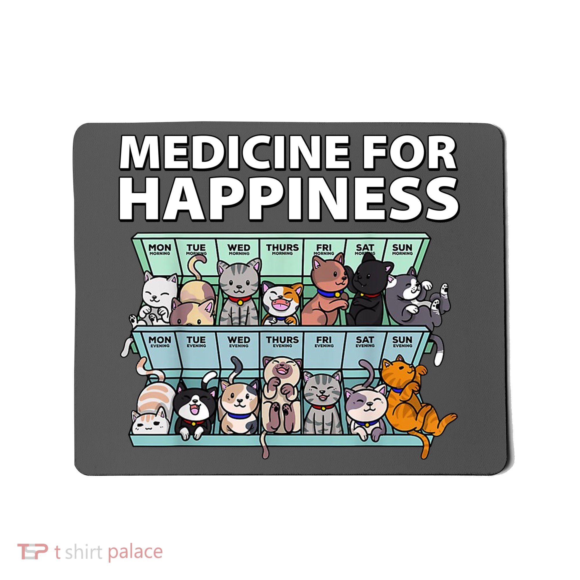 Medicine For Happiness Funny Cat Lover Mousepad