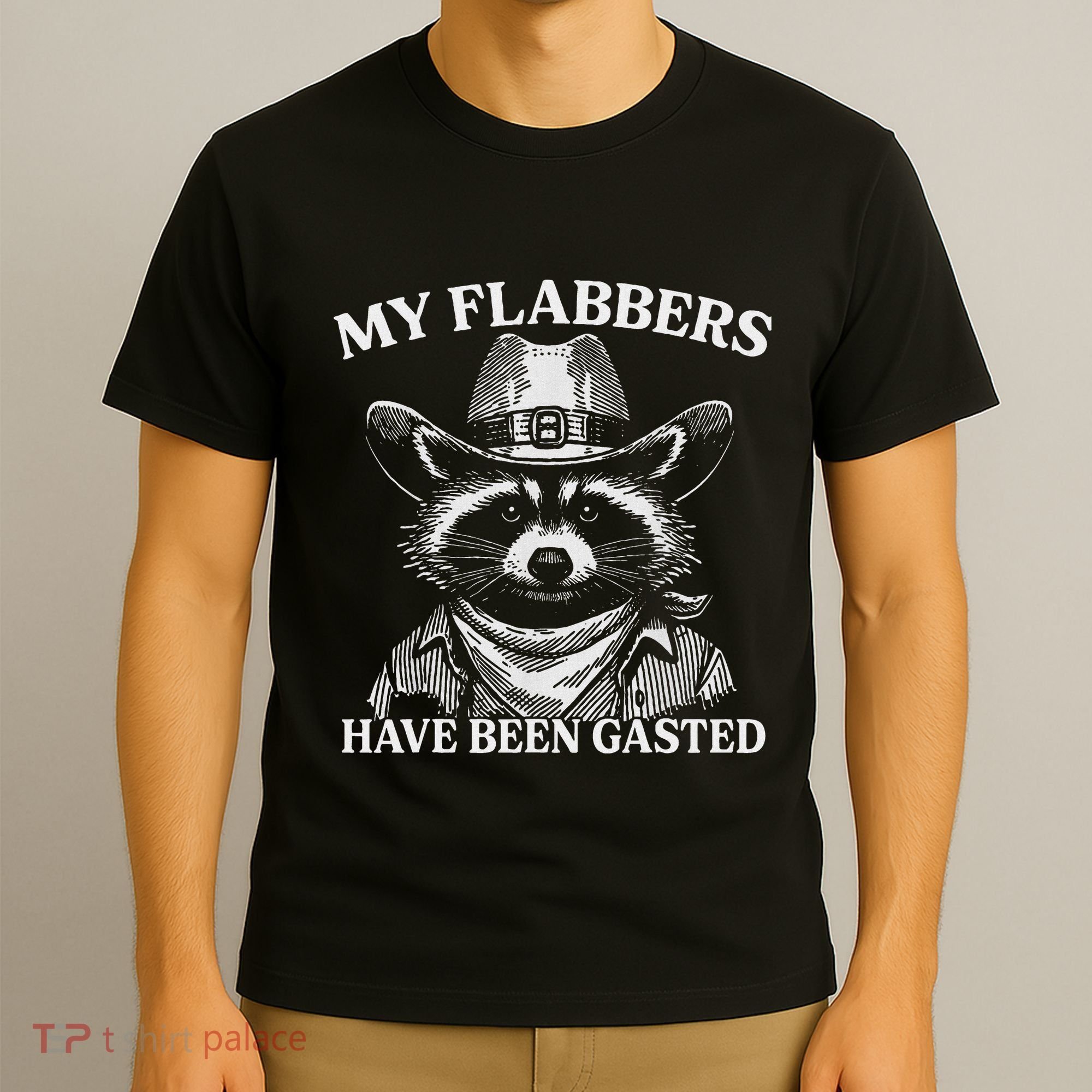 My Flabbers Have Been Gasted Funny Raccoon Cowboy T-Shirt