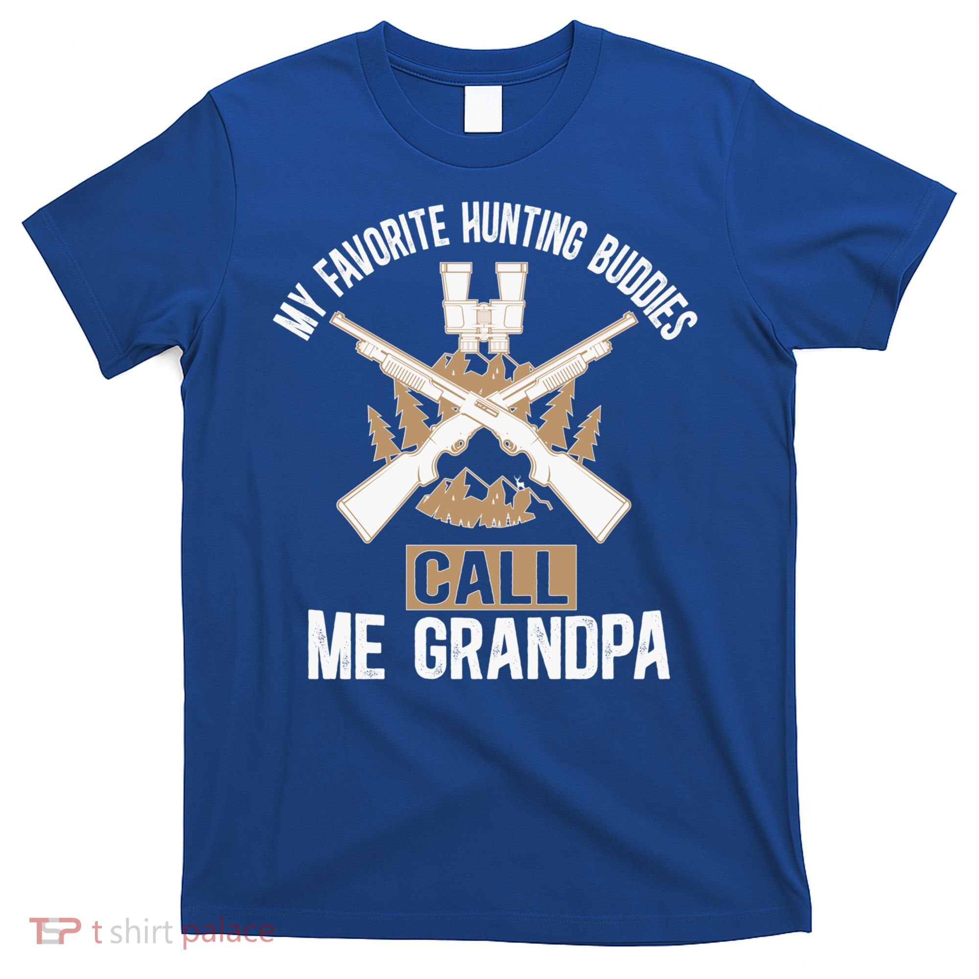 My Favorite Hunting Buddies Call Me Grandpa Hunting Buddy Funny Gift T-Shirt