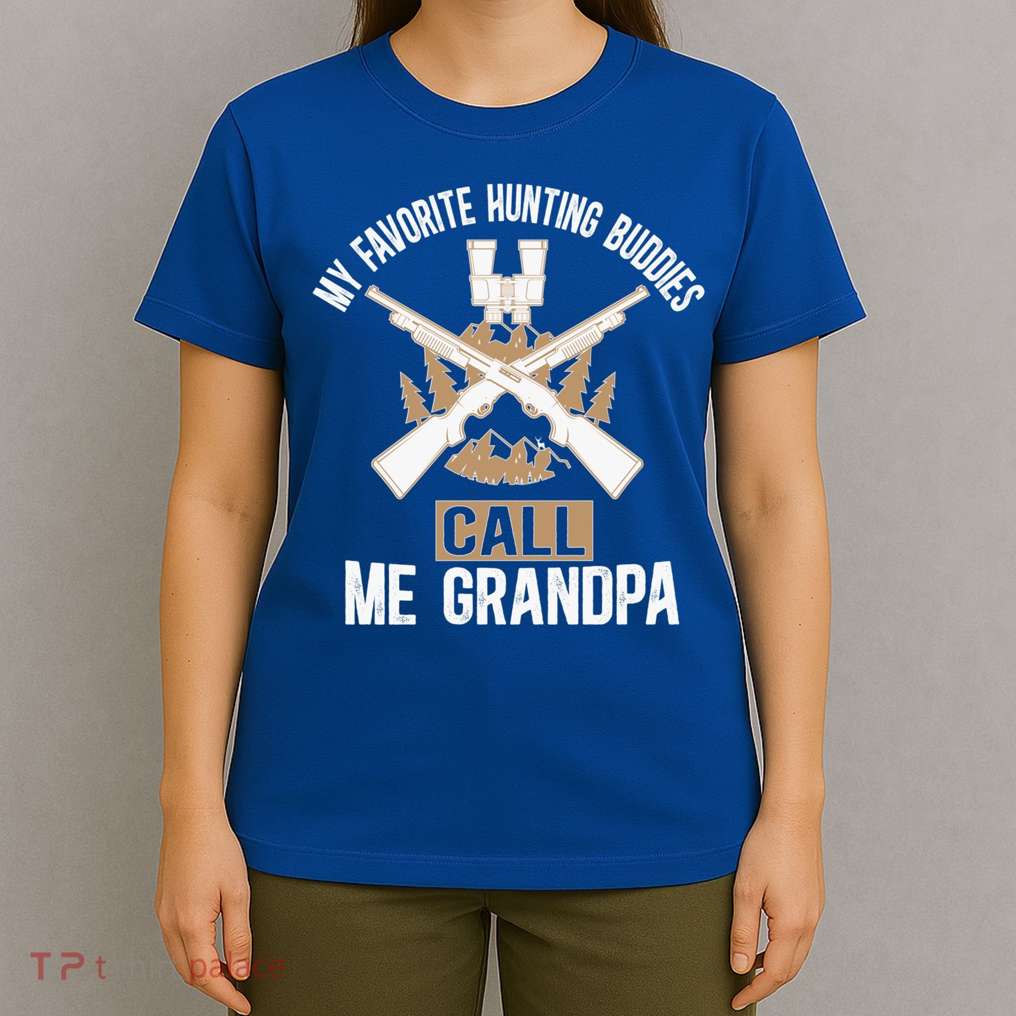 My Favorite Hunting Buddies Call Me Grandpa Hunting Buddy Funny Gift T-Shirt