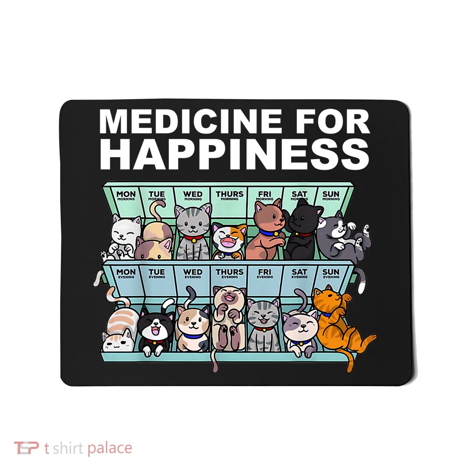 Medicine For Happiness Cat Lover Funny Mousepad